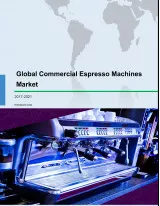 Global Commercial Espresso Machines Market 2017-2021